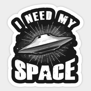 I Need My Space UFO T Shirt Sticker